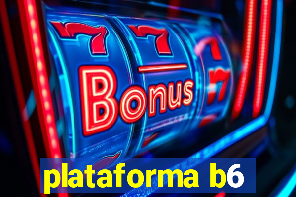 plataforma b6